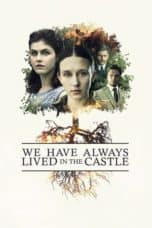 Nonton film We Have Always Lived in the Castle (2019) terbaru