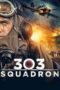 Nonton film 303 Squadron (2018) terbaru