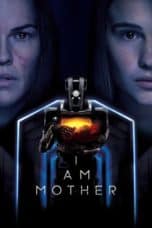 Nonton film I Am Mother (2019) terbaru