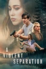 Nonton film A Violent Separation (2019) terbaru