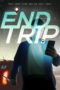 Nonton film End Trip (2018) terbaru