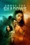 Nonton film Above the Shadows (2019) terbaru