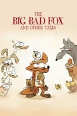 Nonton film The Big Bad Fox and Other Tales (2017) terbaru