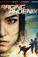 Nonton film Raging Phoenix (2009) terbaru