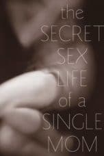 Nonton film The Secret Sex Life of a Single Mom (2014) terbaru