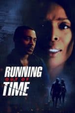 Nonton film Running Out of Time (2018) terbaru