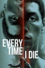 Nonton film Every Time I Die (2019) terbaru