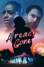 Nonton film Already Gone (2019) terbaru