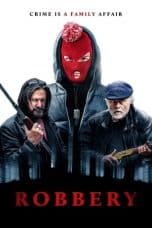 Nonton film Robbery (2018) terbaru