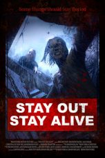 Nonton film Stay Out Stay Alive (2019) terbaru