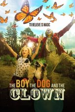 Nonton film The Boy, the Dog and the Clown (2019) terbaru