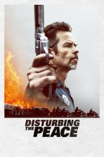 Nonton film Disturbing the Peace (2020) terbaru