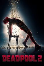 Nonton film Deadpool 2 (2018) Super Duper Cut UNRATED terbaru