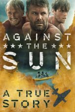 Nonton film Against the Sun (2014) terbaru