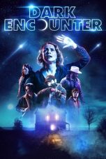 Nonton film Dark Encounter (2019) terbaru