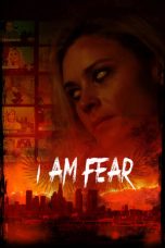 Nonton film I Am Fear (2020) terbaru