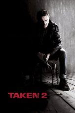 Nonton film Taken 2 (2012) UNRATED EXTENDED terbaru