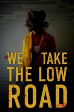 Nonton film We Take the Low Road (2019) terbaru