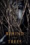 Nonton film Behind the Trees (2019) terbaru