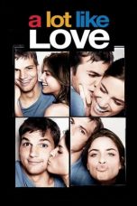 Nonton film A Lot Like Love (2005) terbaru