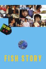 Nonton film Fish Story (2009) terbaru