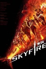 Nonton film Skyfire (2019) terbaru