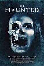 Nonton film The Haunted (2018) terbaru