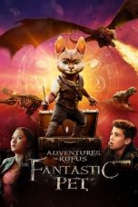 Nonton film Adventures of Rufus: The Fantastic Pet (2020) terbaru