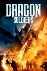 Nonton film Dragon Soldiers (2020) terbaru