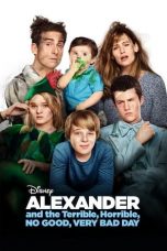 Nonton film Alexander and the Terrible, Horrible, No Good, Very Bad Day (2014) terbaru