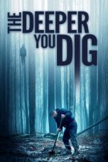 Nonton film The Deeper You Dig (2019) terbaru