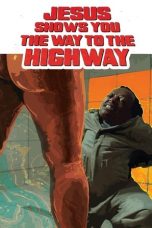 Nonton film Jesus Shows You the Way to the Highway (2019) terbaru