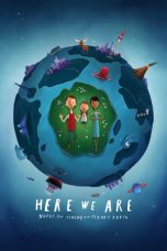 Nonton film Here We Are: Notes for Living on Planet Earth (2020) terbaru