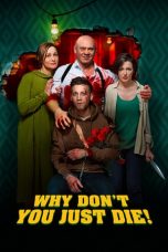 Nonton film Why Don’t You Just Die! (2018) terbaru