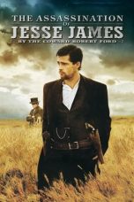 Nonton film The Assassination of Jesse James by the Coward Robert Ford (2007) terbaru