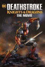 Nonton film Deathstroke: Knights & Dragons – The Movie (2020) terbaru