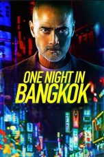 Nonton film One Night in Bangkok (2020) terbaru