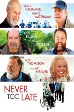 Nonton film Never Too Late (2020) terbaru