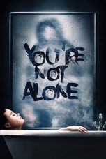 Nonton film You’re Not Alone (2020) terbaru