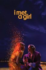 Nonton film I Met a Girl (2020) terbaru