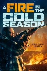 Nonton film A Fire in the Cold Season (2019) terbaru