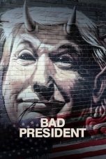 Nonton film Bad President (2020) terbaru