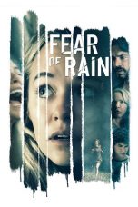 Nonton film Fear of Rain (2021) terbaru