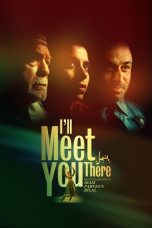 Nonton film I’ll Meet You There (2020) terbaru