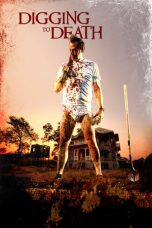 Nonton film Digging to Death (2021) terbaru