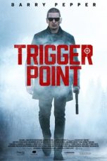 Nonton film Trigger Point (2021) terbaru