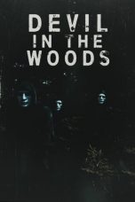 Nonton film Devil in the Woods (2021) terbaru