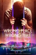 Nonton film Wrong Place Wrong Time (2021) terbaru