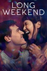 Nonton film Long Weekend (2021) terbaru