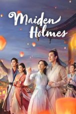 Nonton film Drama China Maiden Holmes (2020) terbaru